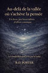 Au-delà de la vallée où s’achève la pensée: Un livre-jeu lovecraftien d'effroi cosmique